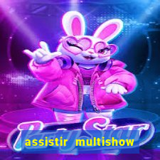 assistir multishow online gratis